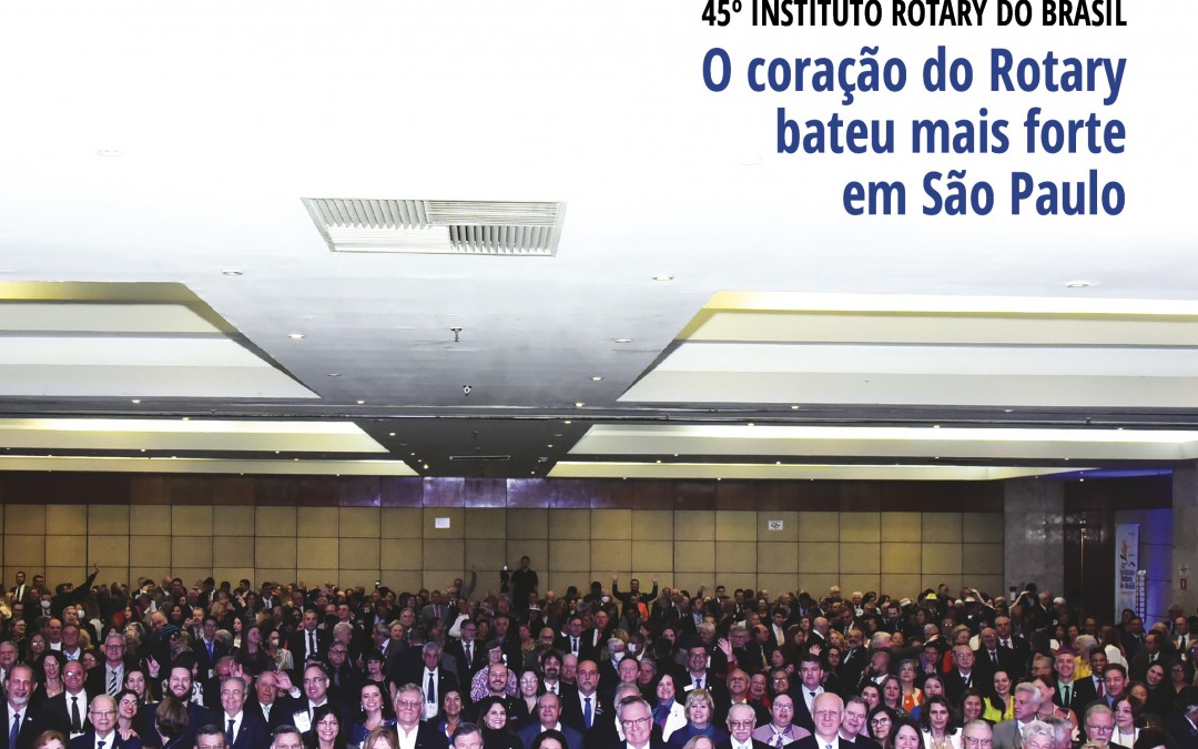 Leia a edição de novembro de 2022 da Rotary Brasil em formato digital